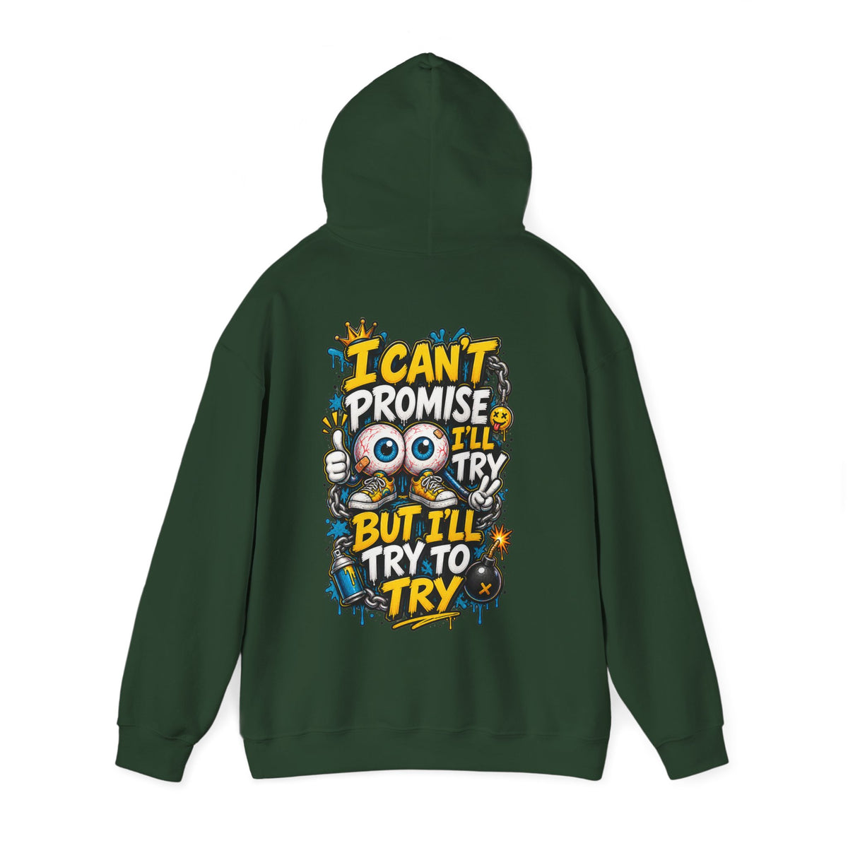 Adult Hoodie — "I Can't Promise I'll Try But I'll Try to Try" Motivational Graphic Hoodie