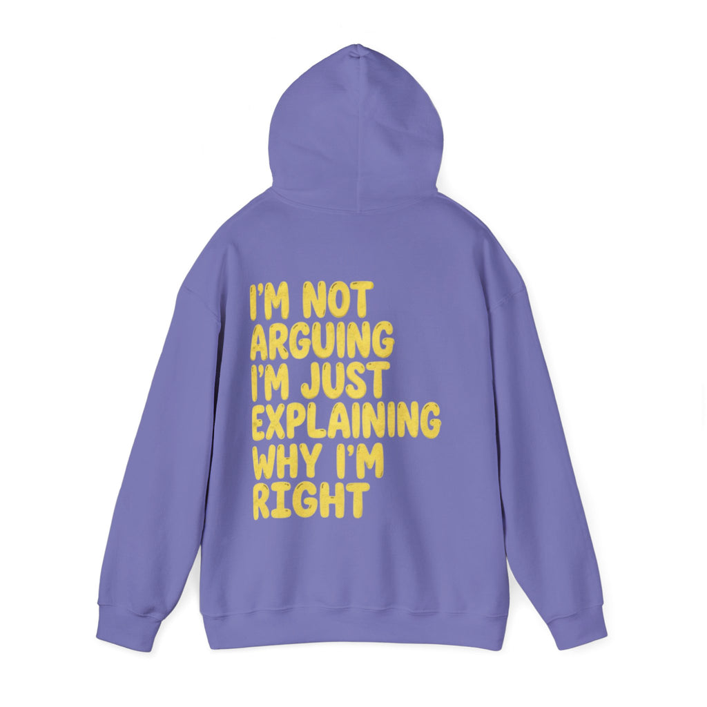 I'm Not Arguing Adult Hoodie — Funny "I'm Just Explaining Why I'm Right" Graphic Hoodie