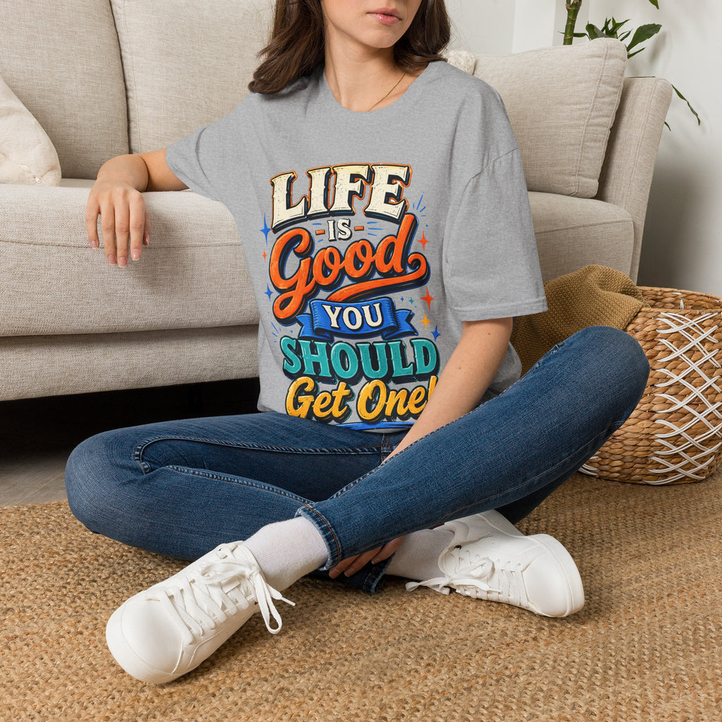 Life Is Good Adult T‑Shirt — "Life Is Good, You Should Get One" Retro Graphic Tee
