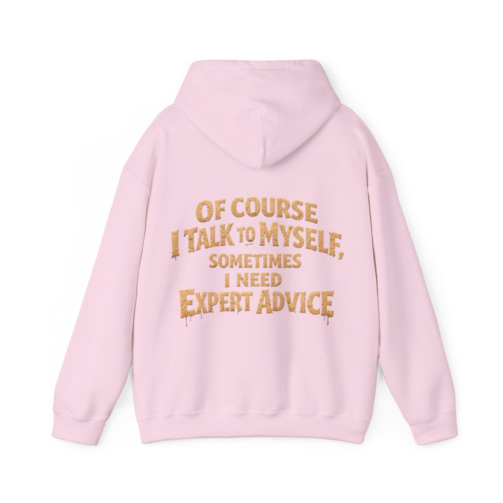 Funny "I Talk to Myself" Adult Hoodie — Expert Advice Graphic Sweatshirt