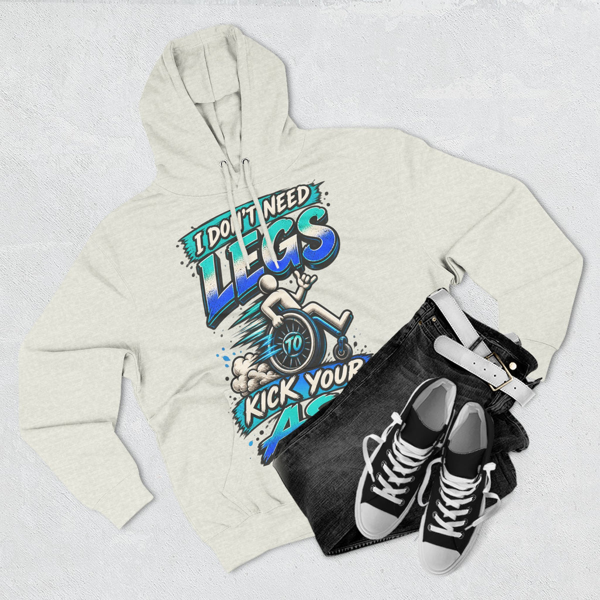 Adult Hoodie — "I Don't Need Legs to Kick Your Ass" Wheelchair Pride Graphic Hoodie