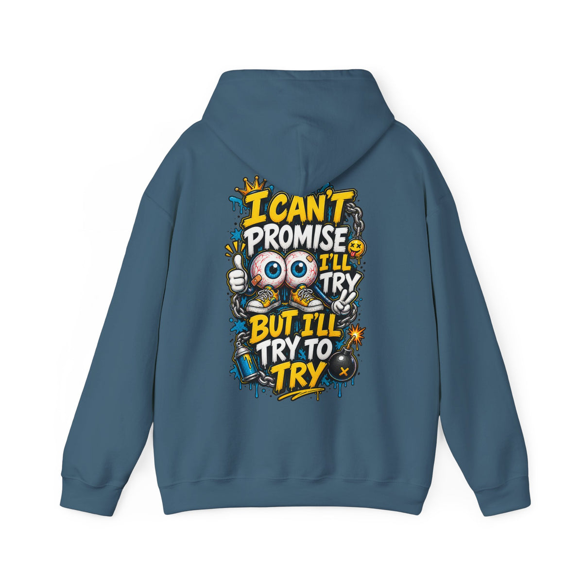 Adult Hoodie — "I Can't Promise I'll Try But I'll Try to Try" Motivational Graphic Hoodie