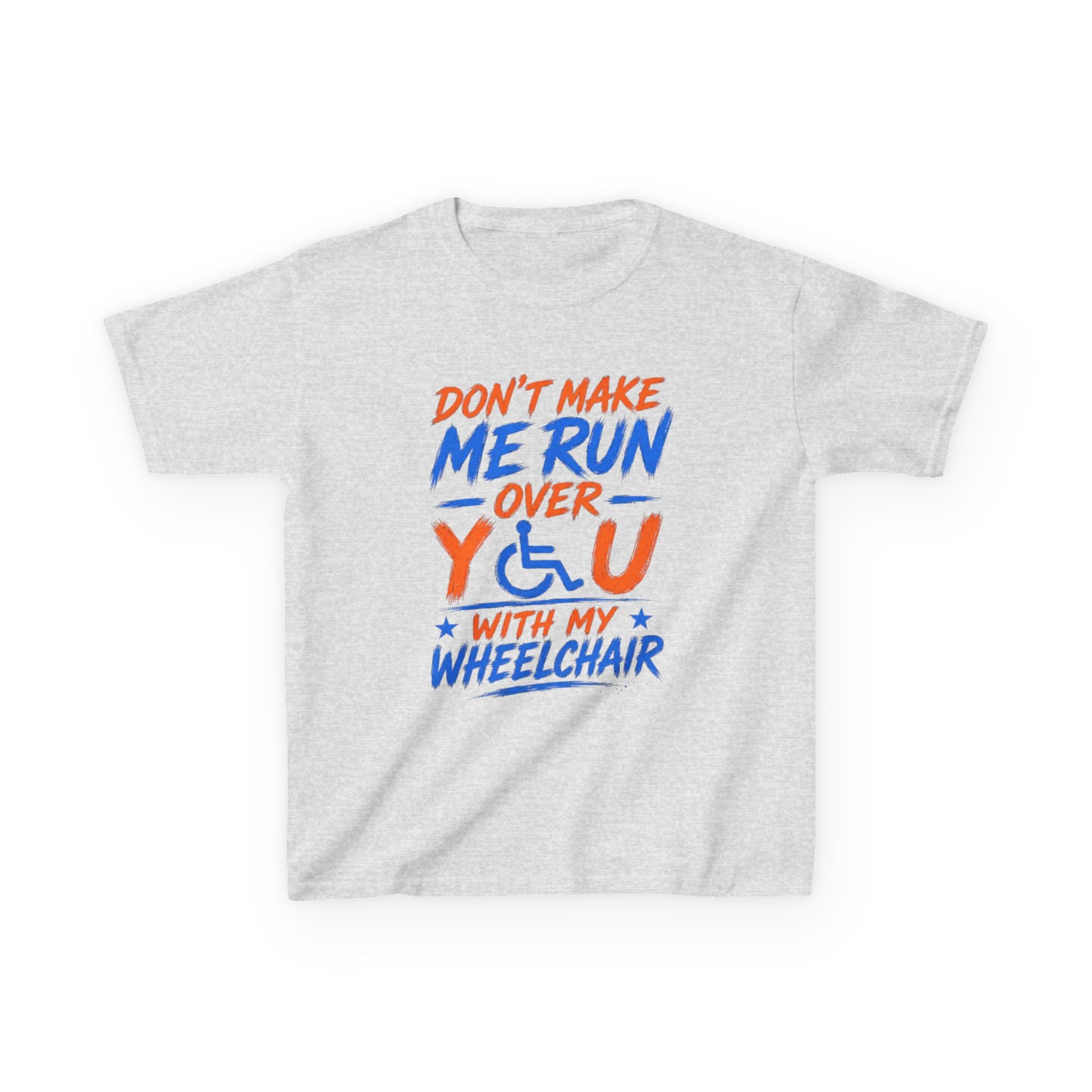 Kids Tee — "Don’t Make Me Run Over You With My Wheelchair" Disability Pride Shirt