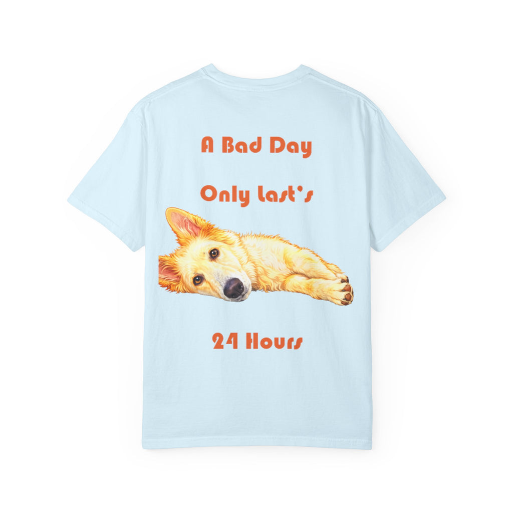 Lazy Dog Illustration  Adult T-shirt | "A Bad Day Only Lasts 24 Hours"
