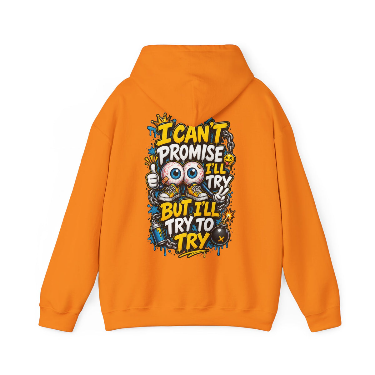 Adult Hoodie — "I Can't Promise I'll Try But I'll Try to Try" Motivational Graphic Hoodie