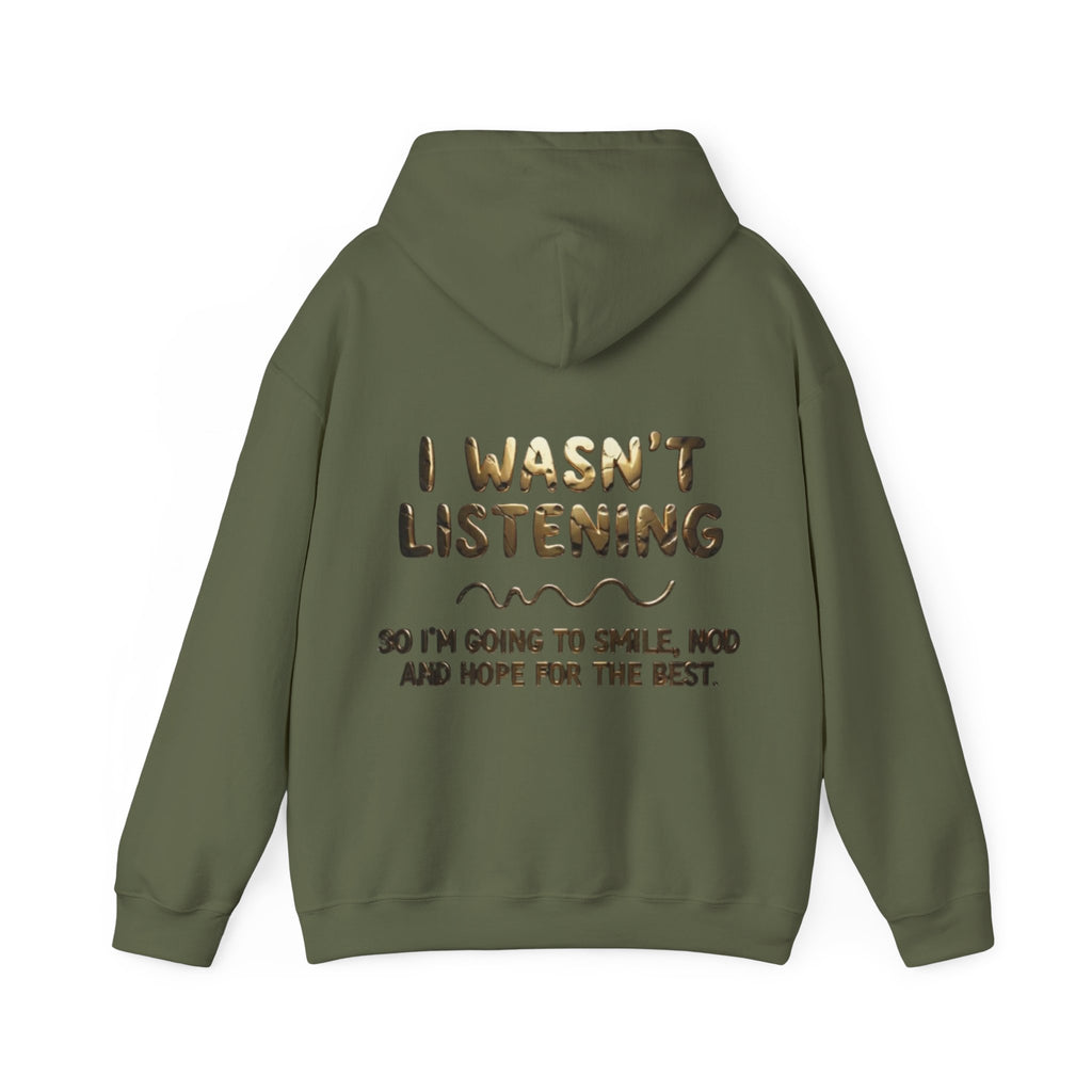 Adult Hoodie — “I Wasn’t Listening” Funny Quote Pullover