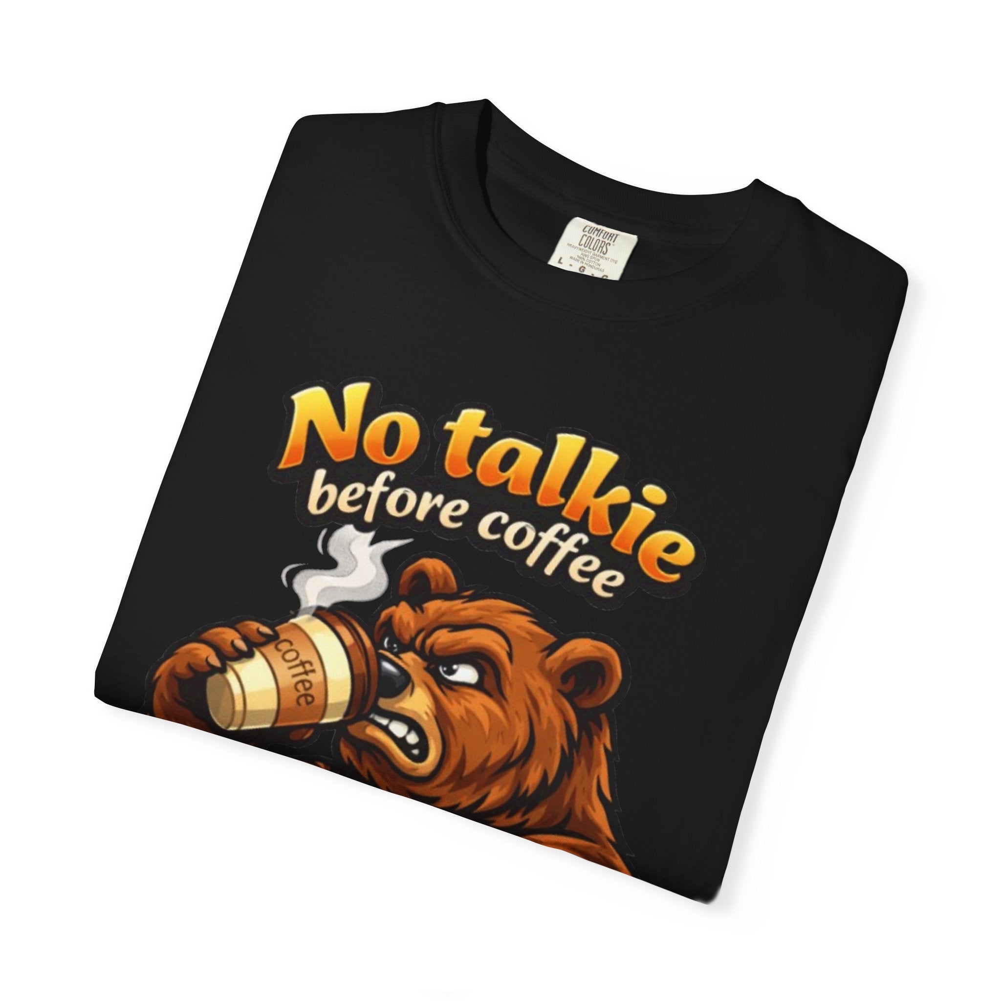 Adult T-Shirt — "No Talkie Before Coffee" Bear Graphic