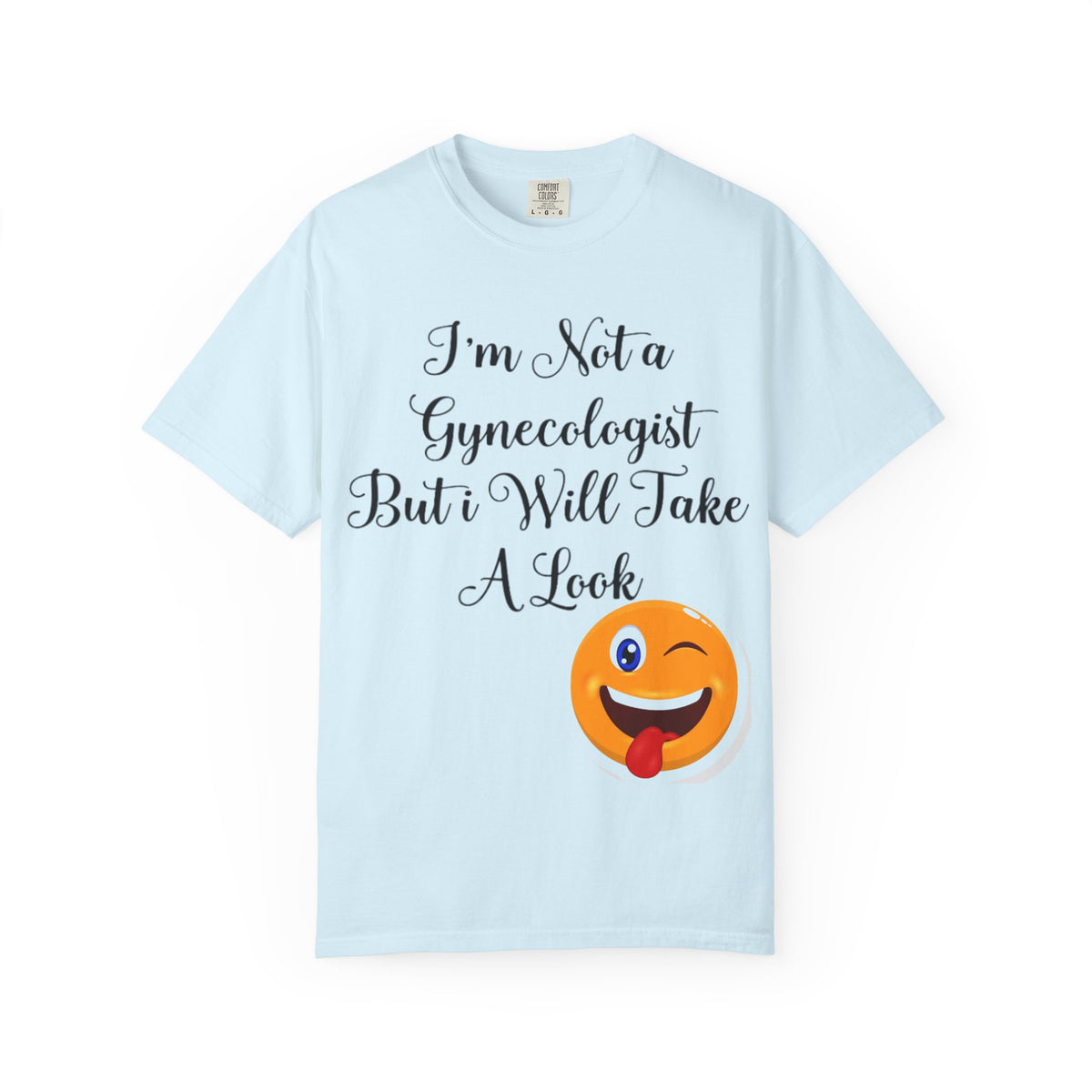 Funny Gynecologist Joke Adult T-Shirt — "I'm Not a Gynecologist But I Will Take a Look" Emoji Tee