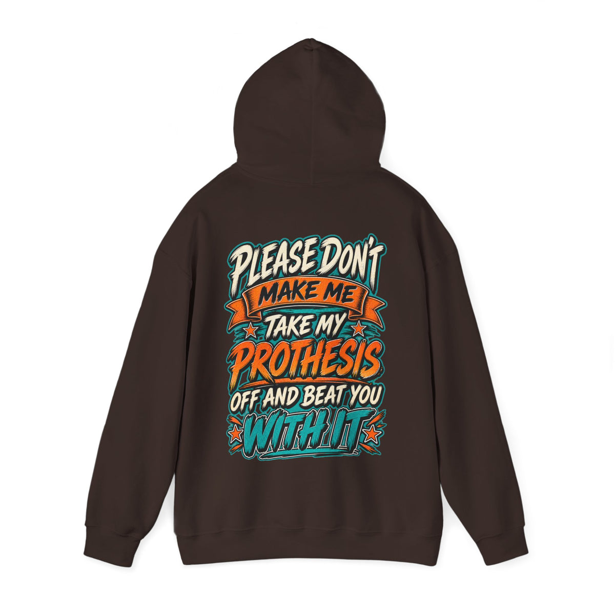 Prosthesis Humor Adult Hoodie — “Please Don’t Make Me Take My Prosthesis Off” Graphic Pullover