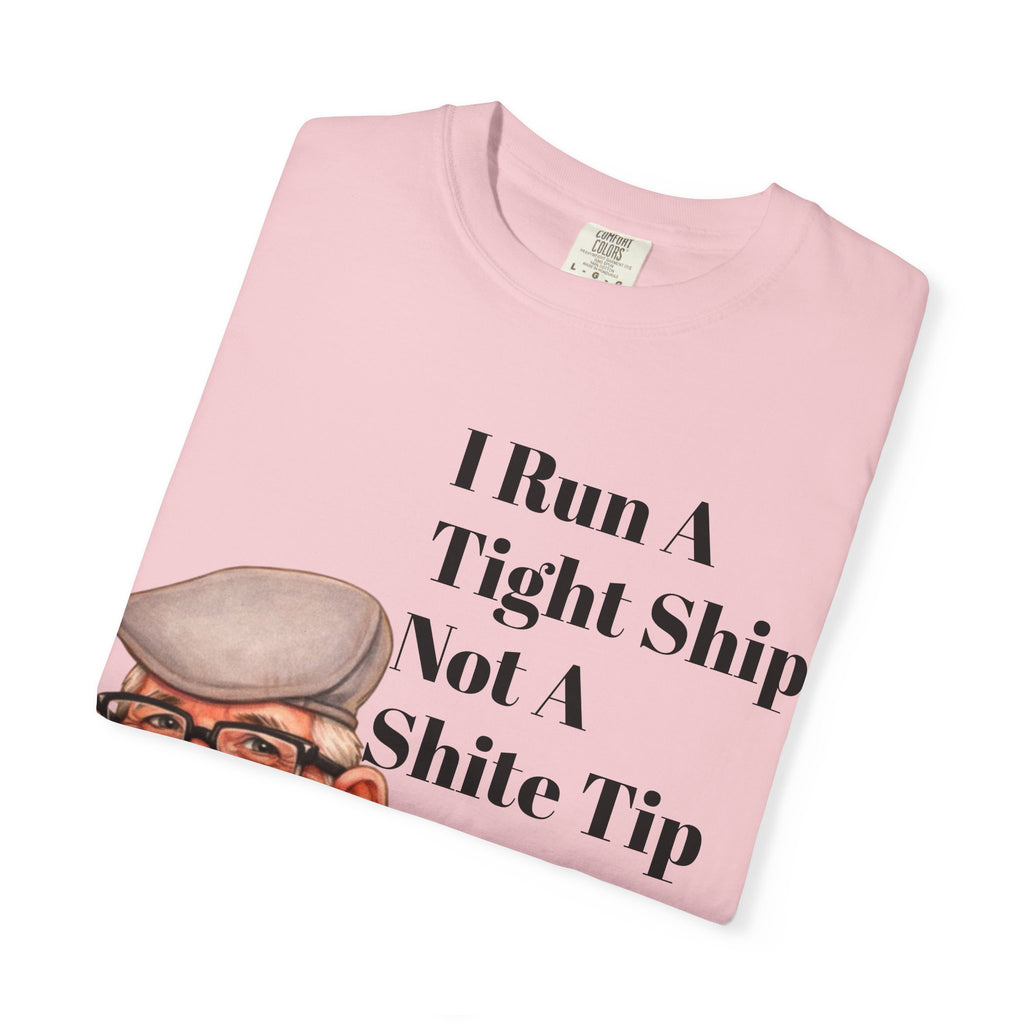 Funny Grandpa Adult Tee — "I Run A Tight Ship Not A Shite Tip" Caricature T-Shirt