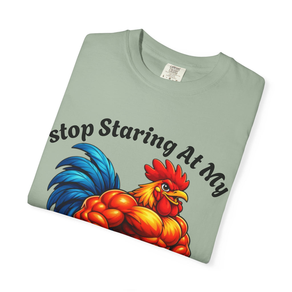 Graphic Adult T-Shirt — "Stop Staring At My Big Cock" Rooster Humorous Tee