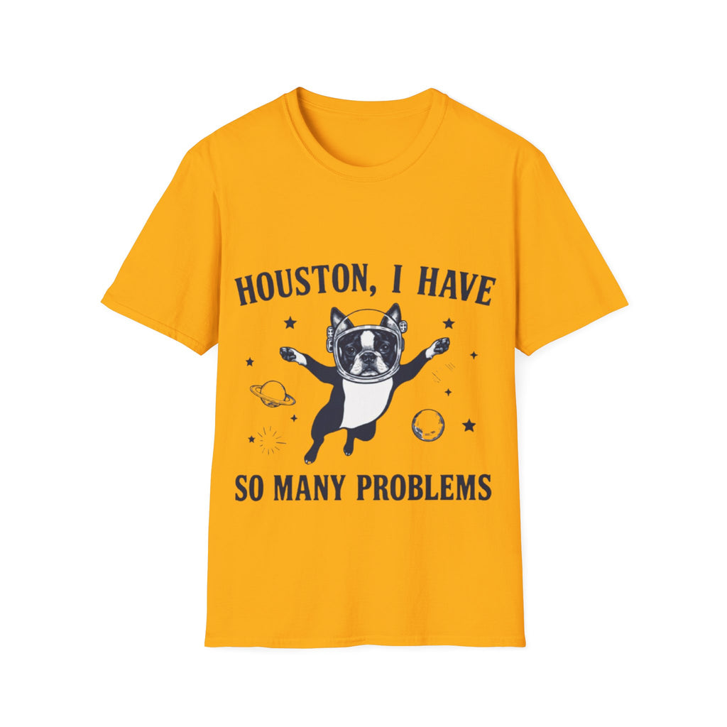 Adult T-Shirt — "Houston, I Have So Many Problems" Astronaut Dog Graphic Tee