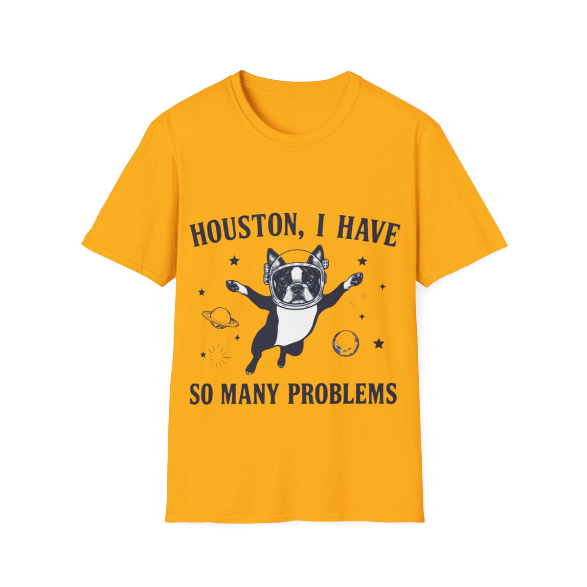 Adult T-Shirt — "Houston, I Have So Many Problems" Astronaut Dog Graphic Tee