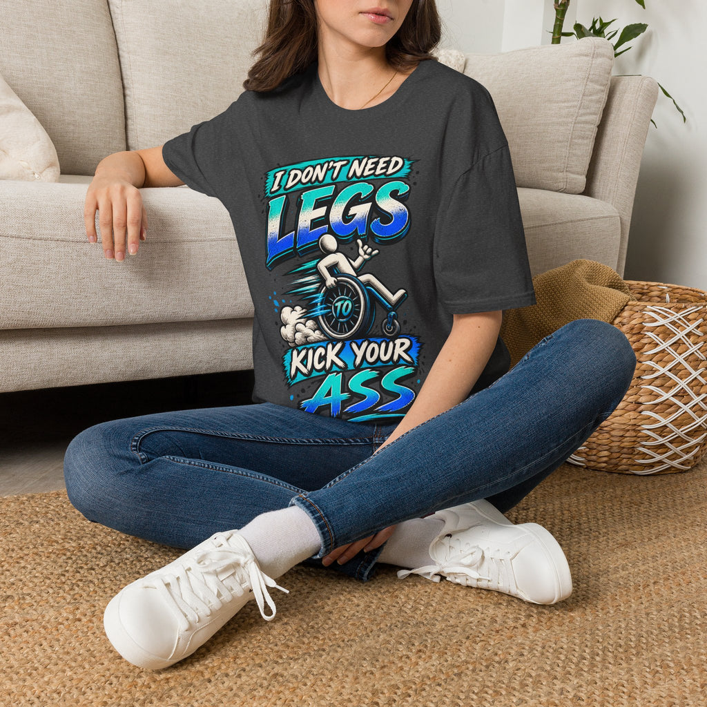 I Don't Need Legs to Kick Your Ass Adult T-Shirt — Funny Wheelchair Disability Pride Tee