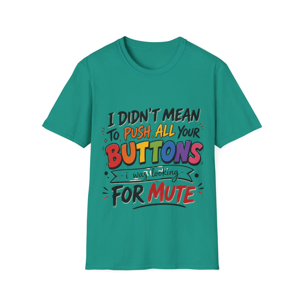 I Didn't Mean to Push All Your Buttons Adult T-Shirt — Funny Colorful Graphic Tee