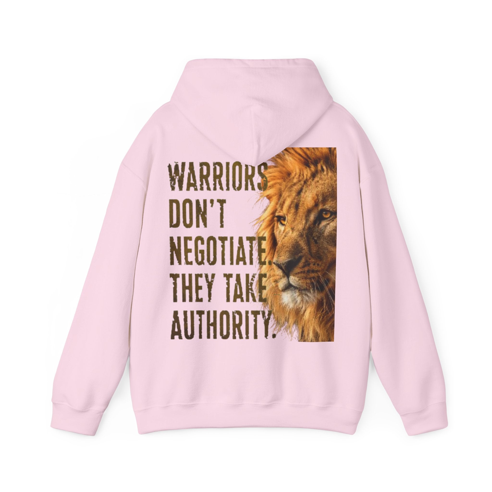 Lion Adult Hoodie — "Warriors Don't Negotiate, They Take Authority" Bold Motivational Sweatshirt