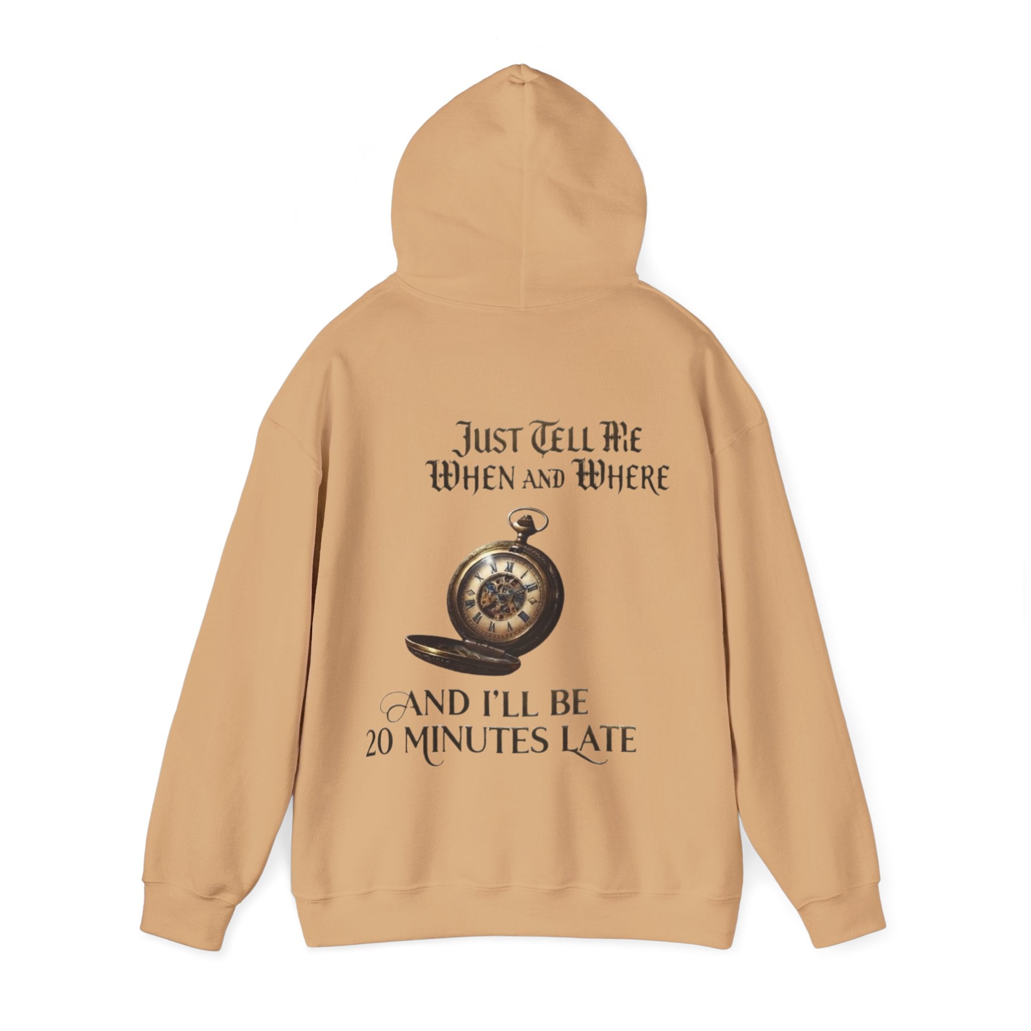 Pocket Watch Adult Hoodie – “Just Tell Me When and Where and I’ll Be 20 Minutes Late” Funny Vintage Graphic Hoodie