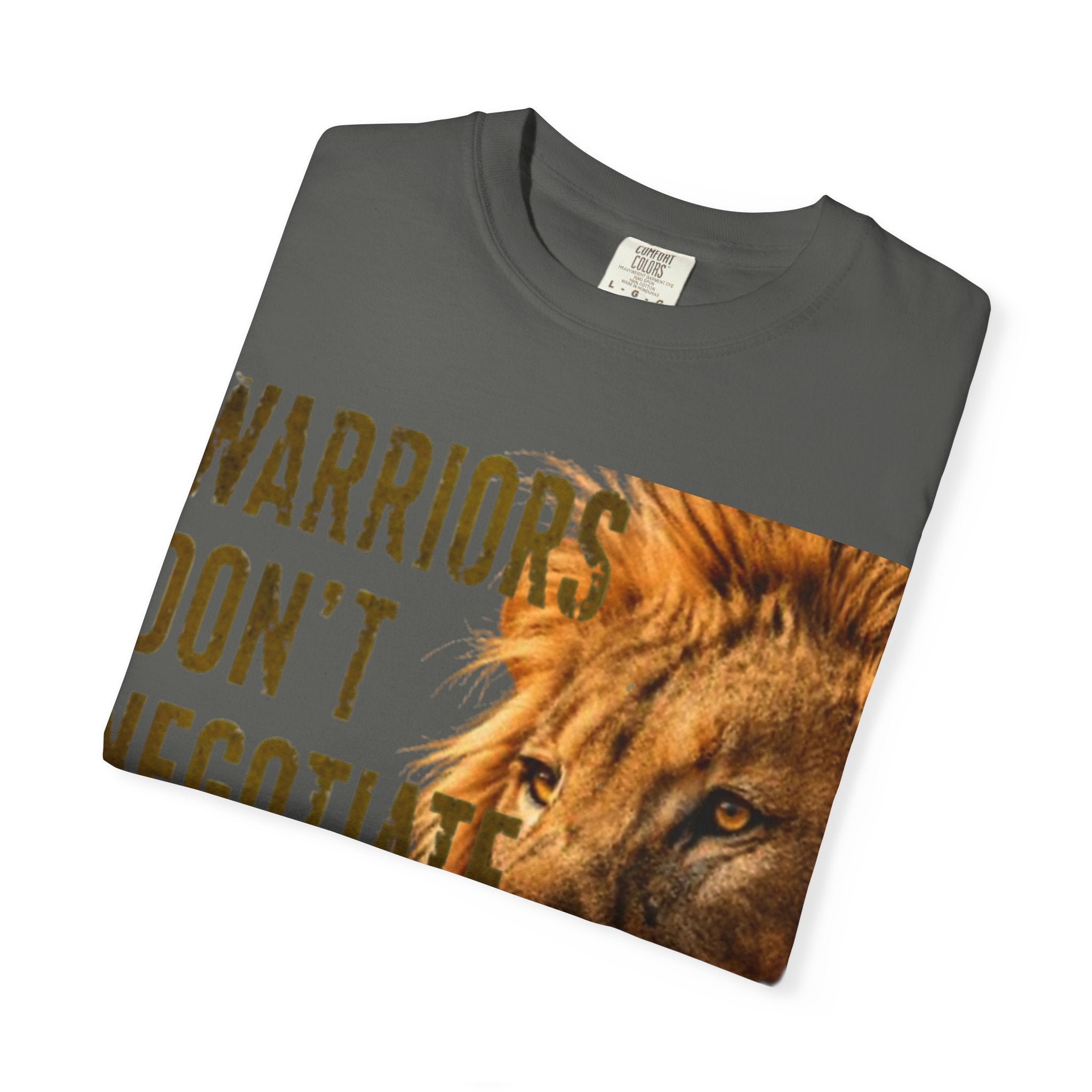 Warriors Don't Negotiate Lion Graphic Adult T-Shirt — Bold Motivational Tee