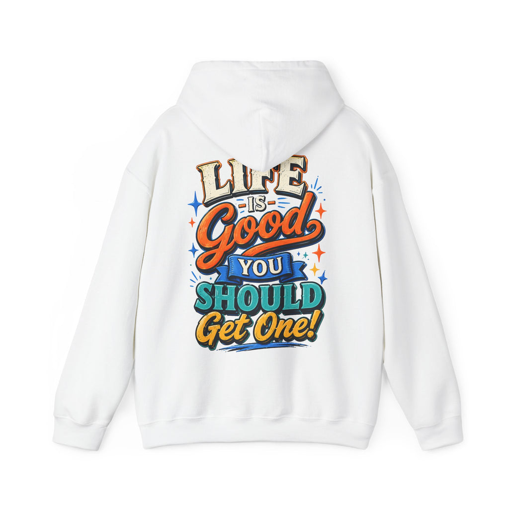 Adult Hoodie — "Life Is Good You Should Get One!" Colorful Retro Graphic Hoodie