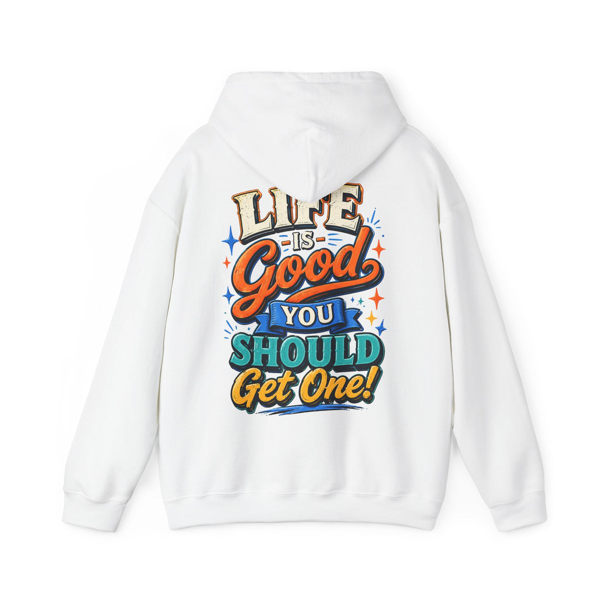 Adult Hoodie — "Life Is Good You Should Get One!" Colorful Retro Graphic Hoodie