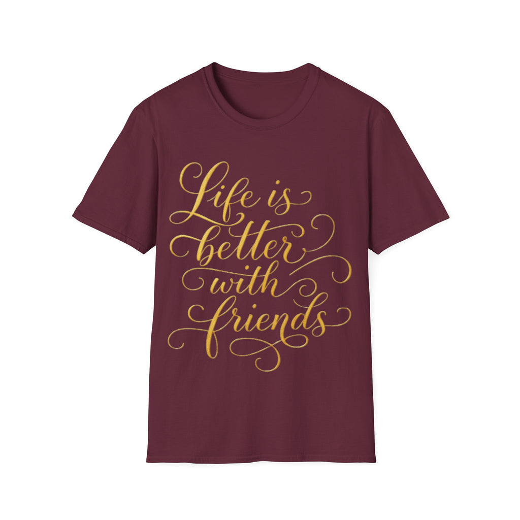 Adult T-Shirt — "Life is Better with Friends" Gold Script Tee