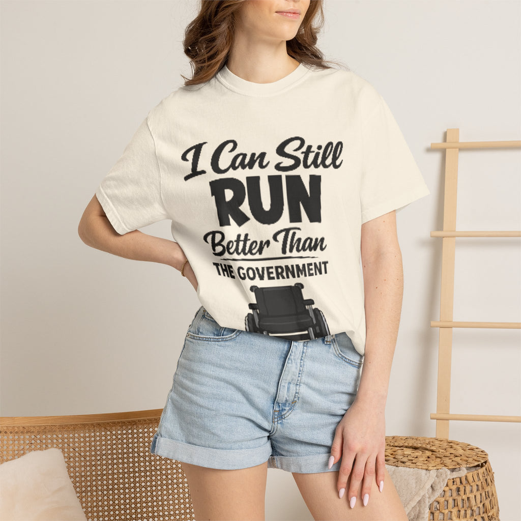 Adult T-Shirt — "I Can Still Run Better Than The Government" Wheelchair Humour Tee