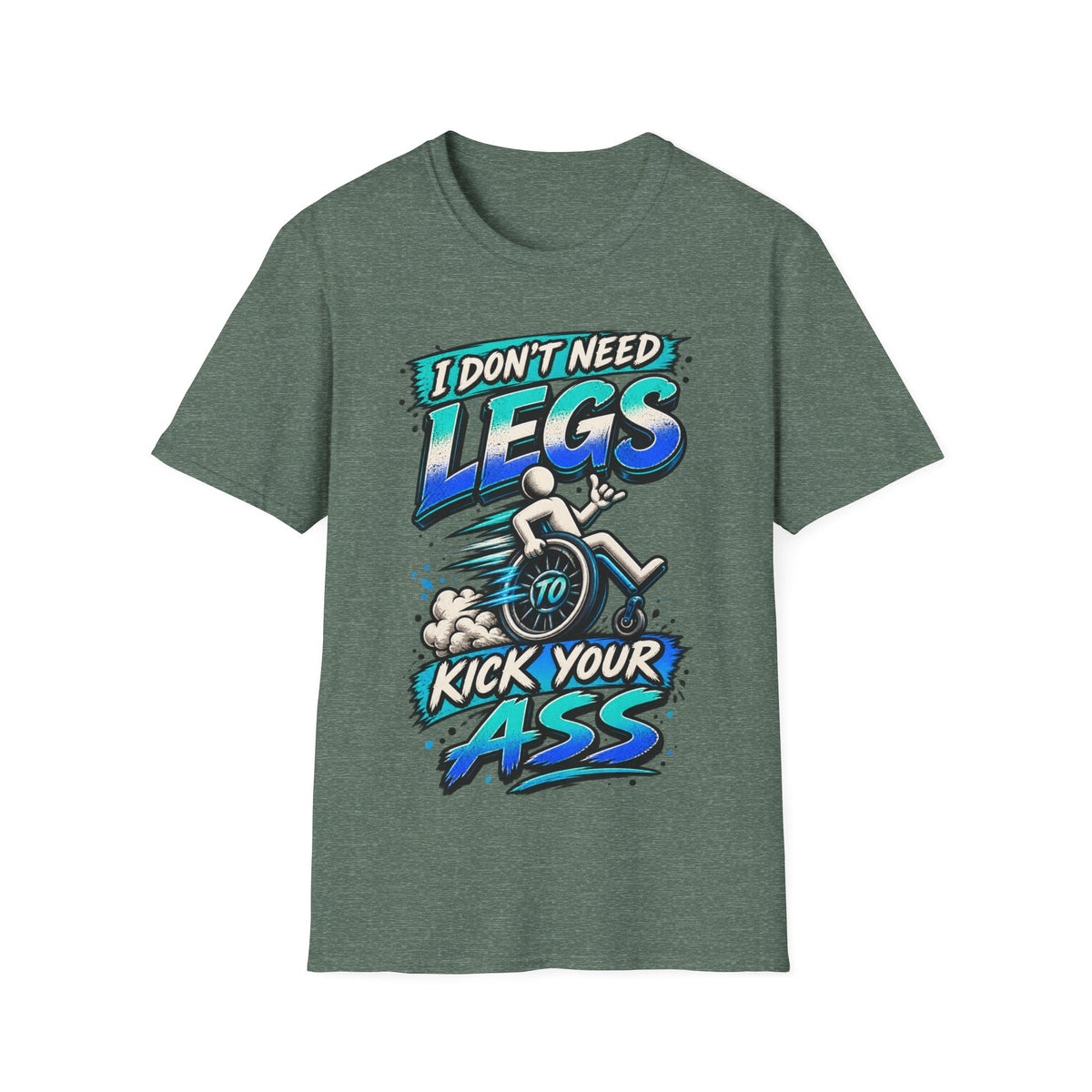 I Don't Need Legs to Kick Your Ass Adult T-Shirt — Funny Wheelchair Disability Pride Tee