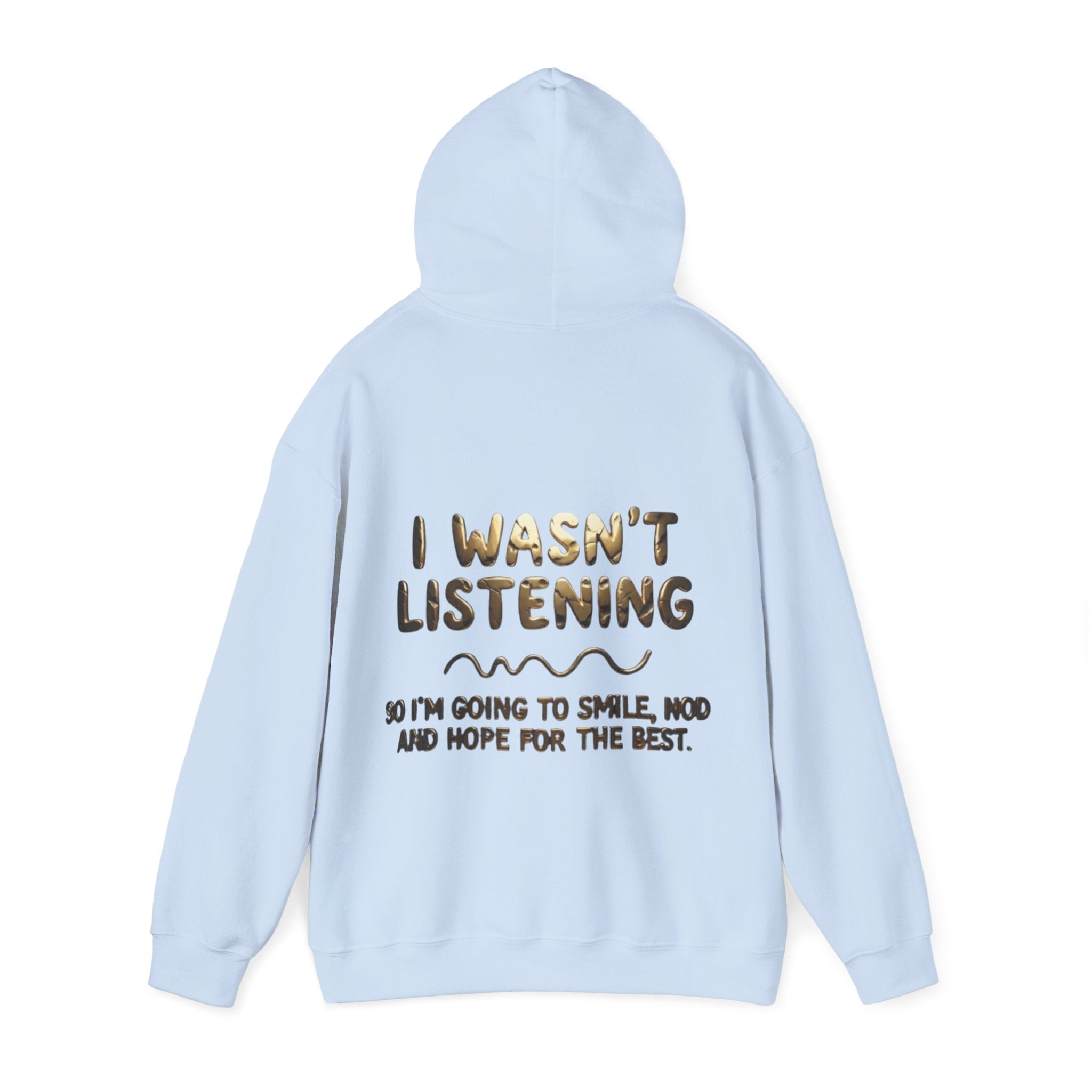 Adult Hoodie — “I Wasn’t Listening” Funny Quote Pullover