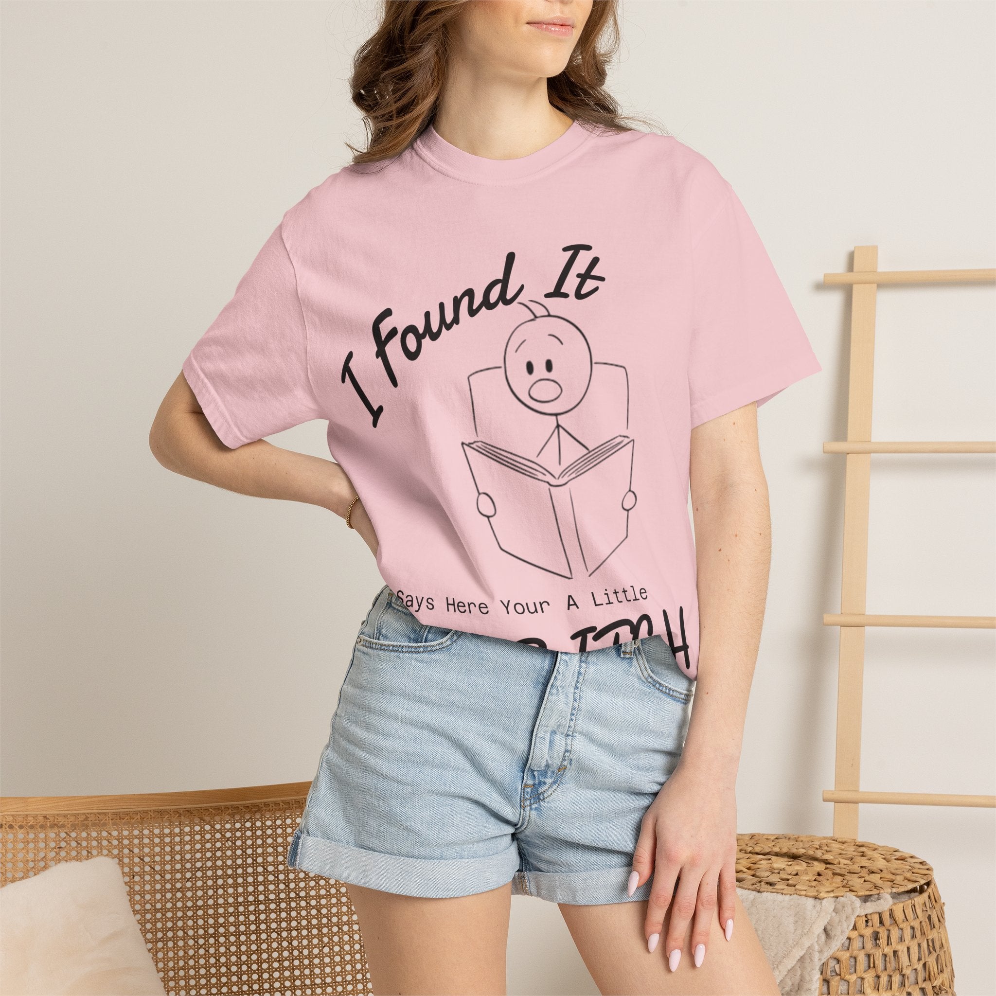 I Found It Says Here Your A Little Bitch Adult T-Shirt