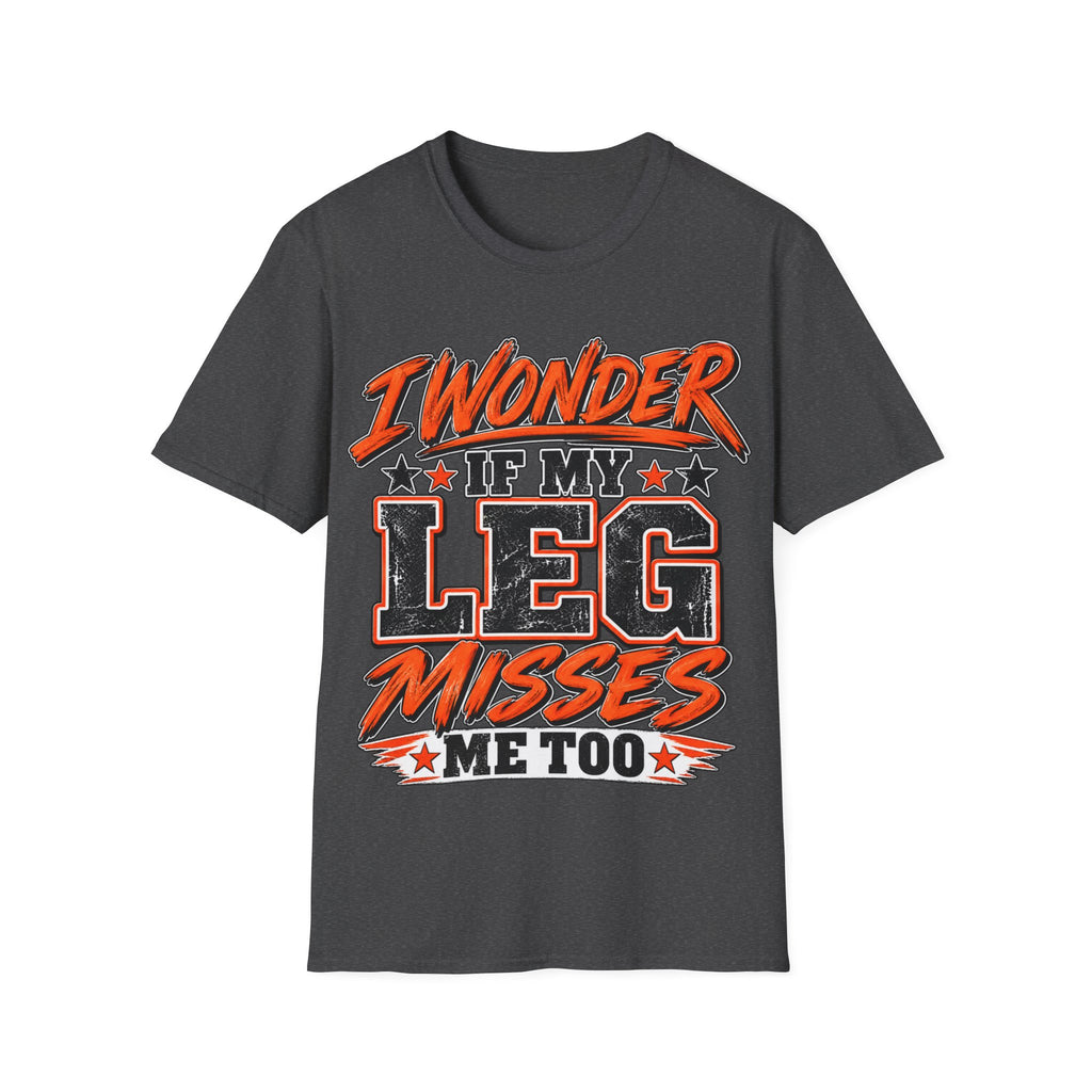 Graphic Adult T-Shirt — "I Wonder If My Leg Misses Me Too" Retro Sports Tee