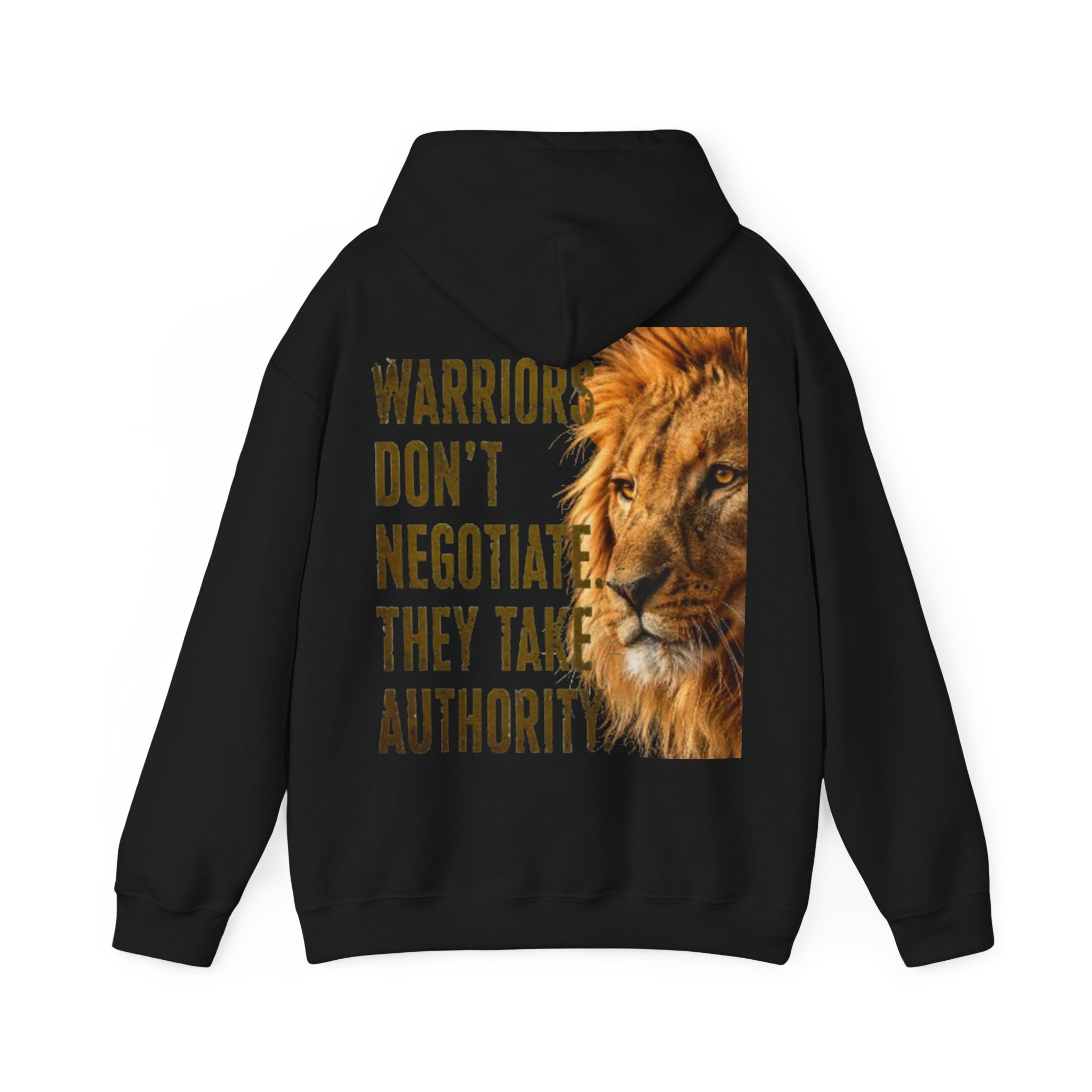 Lion Adult Hoodie — "Warriors Don't Negotiate, They Take Authority" Bold Motivational Sweatshirt
