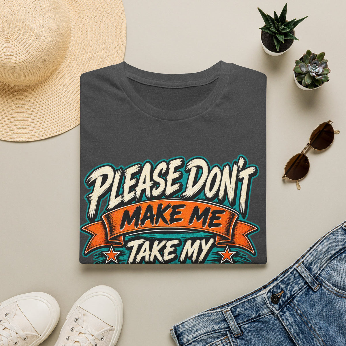 Please Don’t Make Me Take My Prosthesis Adult T-Shirt
