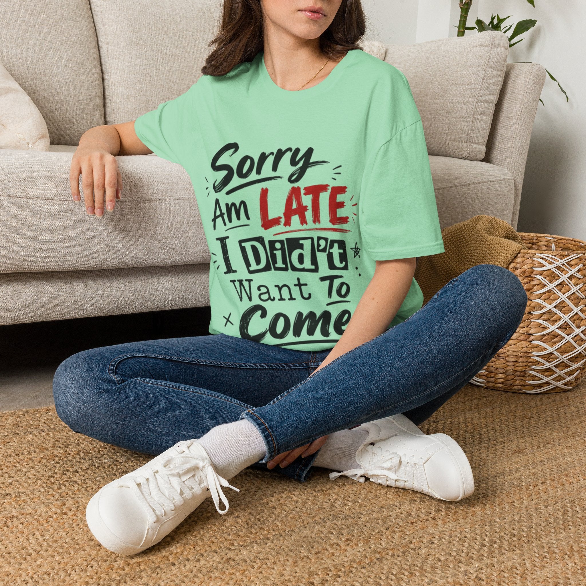 Sorry I’m Late Adult T-Shirt — Funny Graphic Tee ('Sorry Am Late I Didn’t Want To Come')