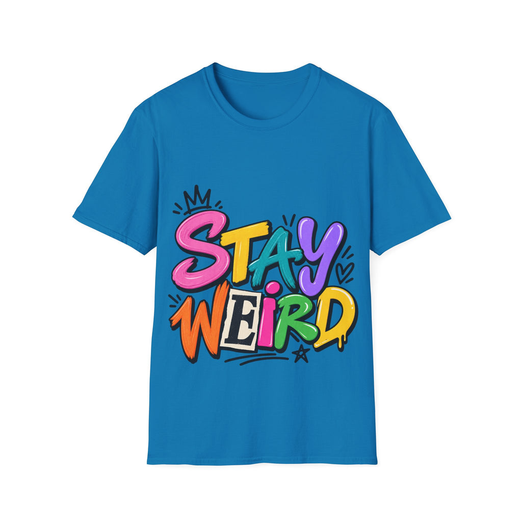Stay Weird Adult T-Shirt — Colorful Graffiti Graphic Tee