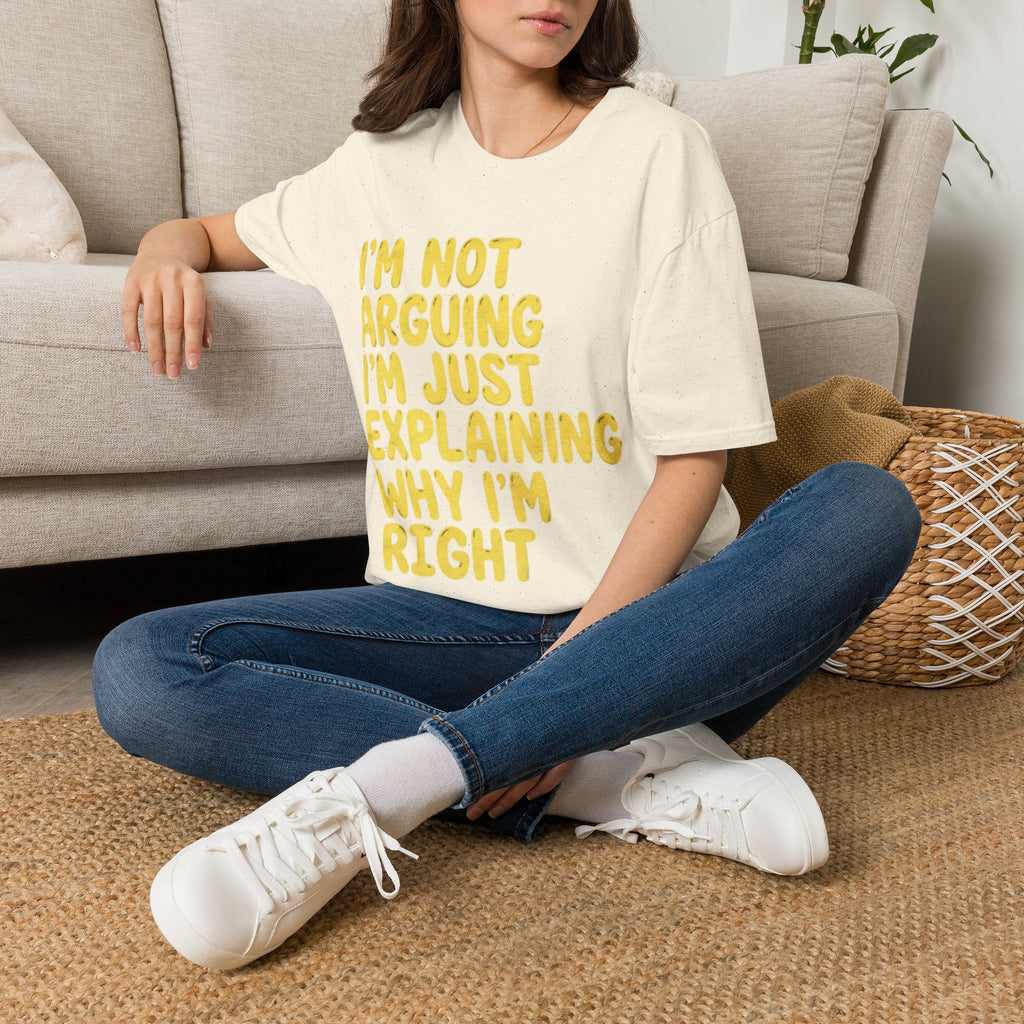 I'm Not Arguing I'm Just Explaining Why I'm Right Adult T-Shirt