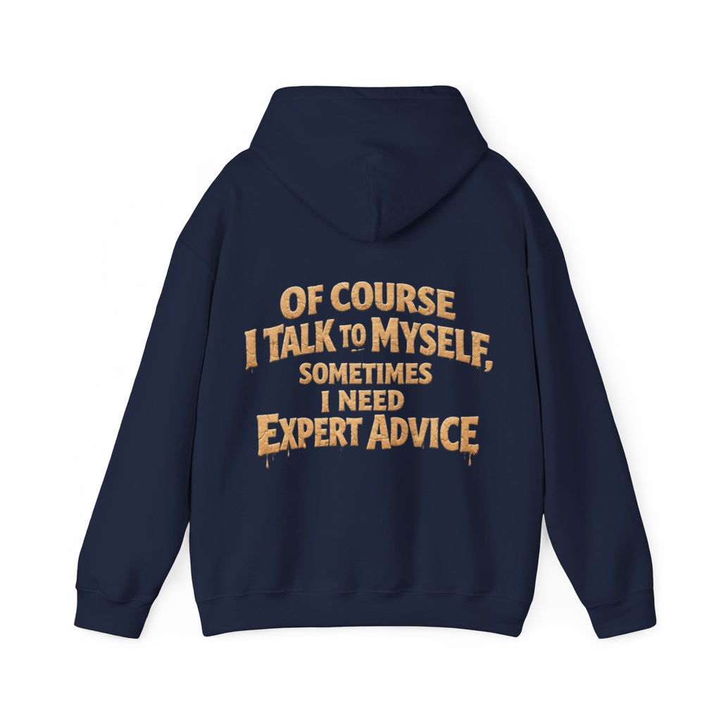 Funny "I Talk to Myself" Adult Hoodie — Expert Advice Graphic Sweatshirt