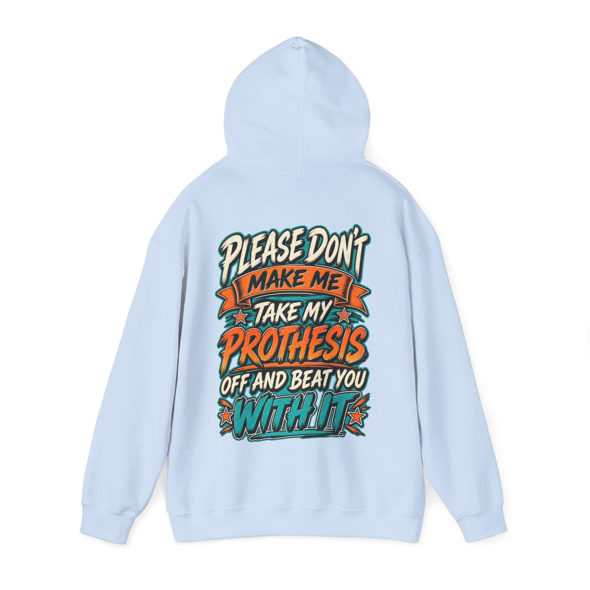Prosthesis Humor Adult Hoodie — “Please Don’t Make Me Take My Prosthesis Off” Graphic Pullover