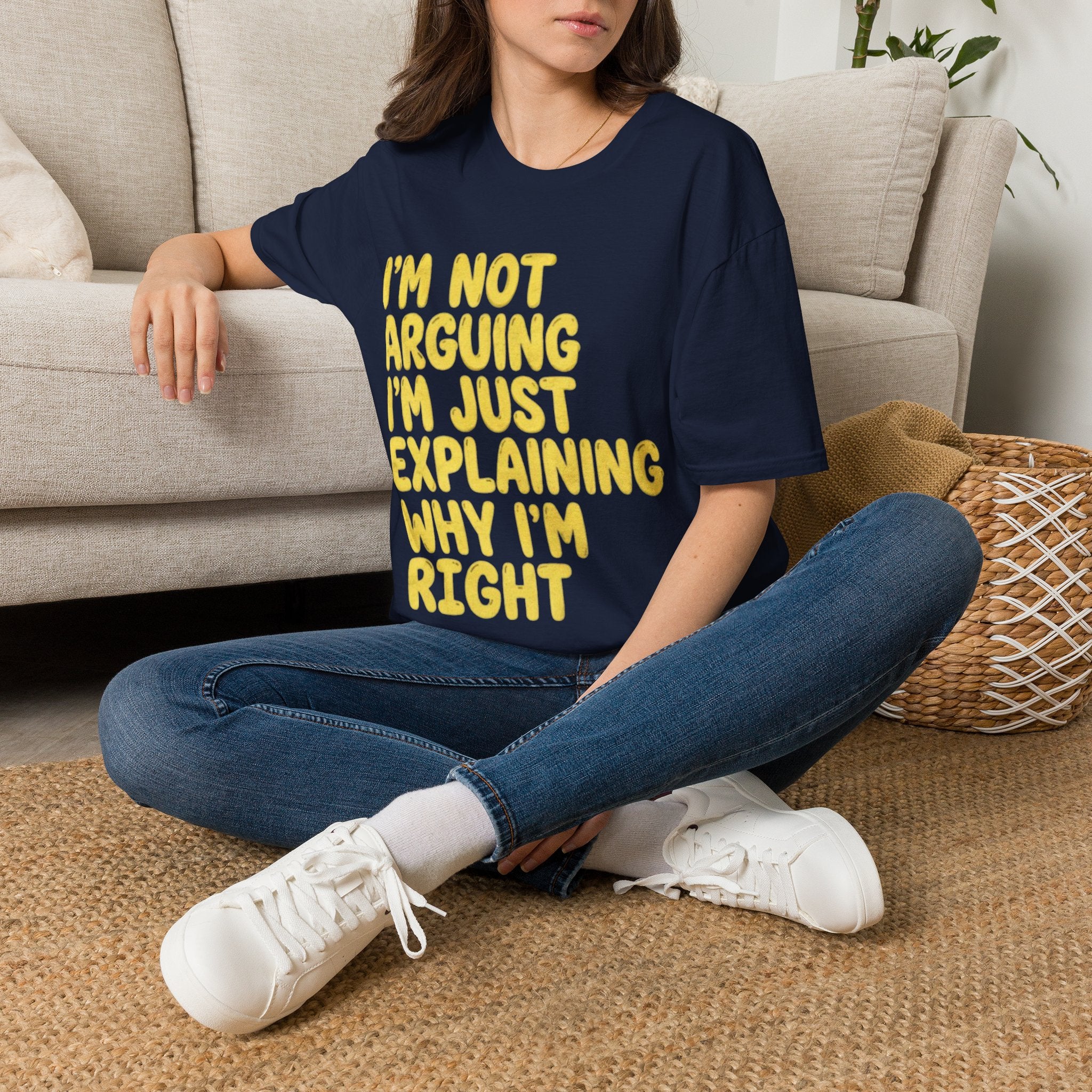 I'm Not Arguing I'm Just Explaining Why I'm Right Adult T-Shirt
