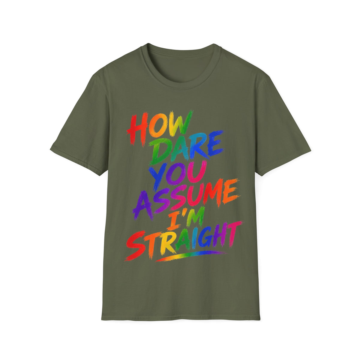 How Dare You Assume I’m Straight Adult T-Shirt — Rainbow Pride Graphic Tee