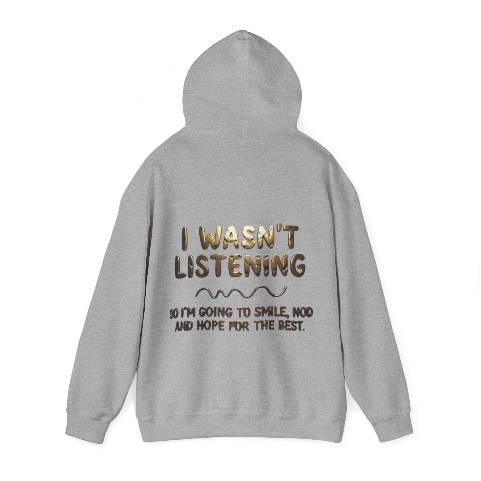 Adult Hoodie — “I Wasn’t Listening” Funny Quote Pullover