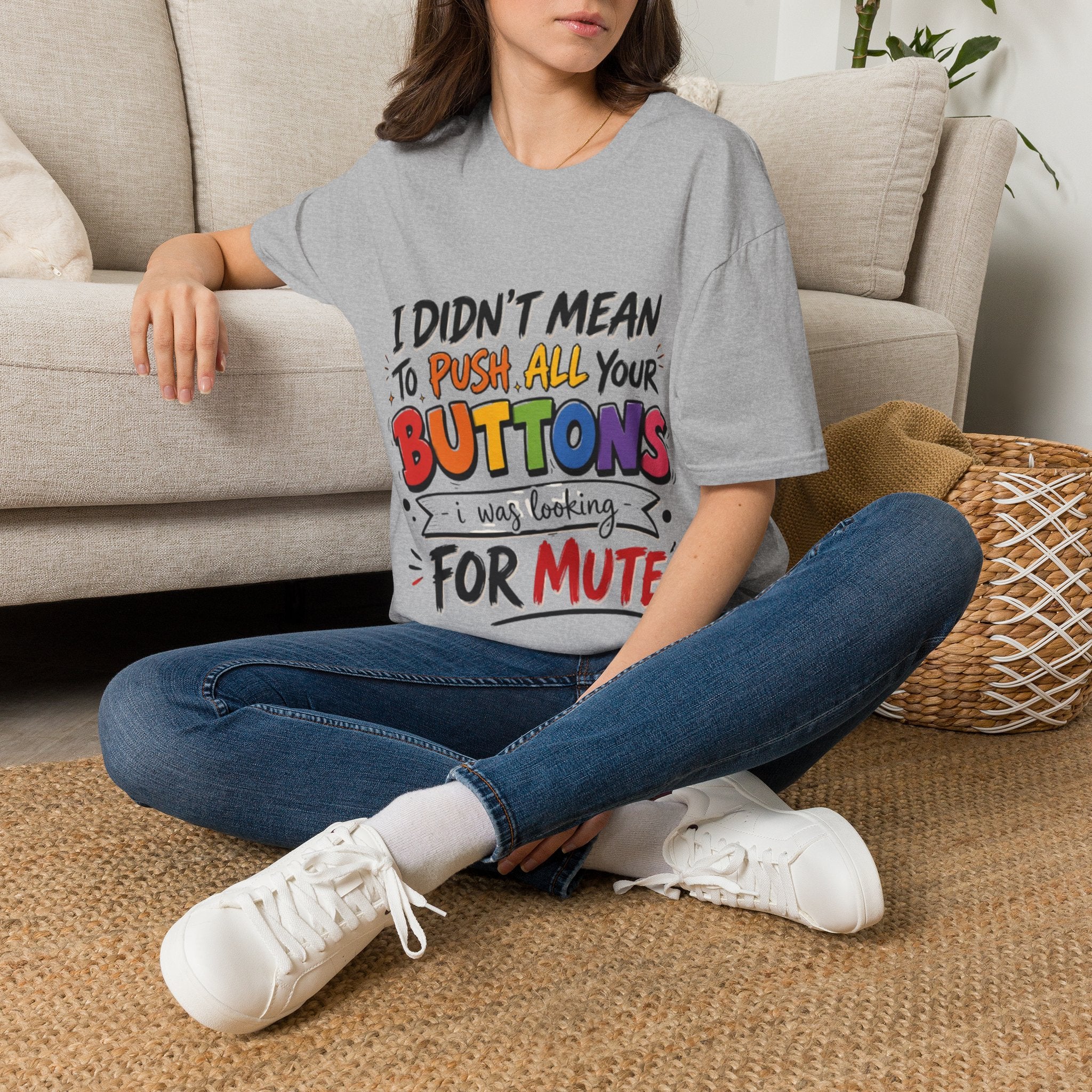 I Didn't Mean to Push All Your Buttons Adult T-Shirt — Funny Colorful Graphic Tee