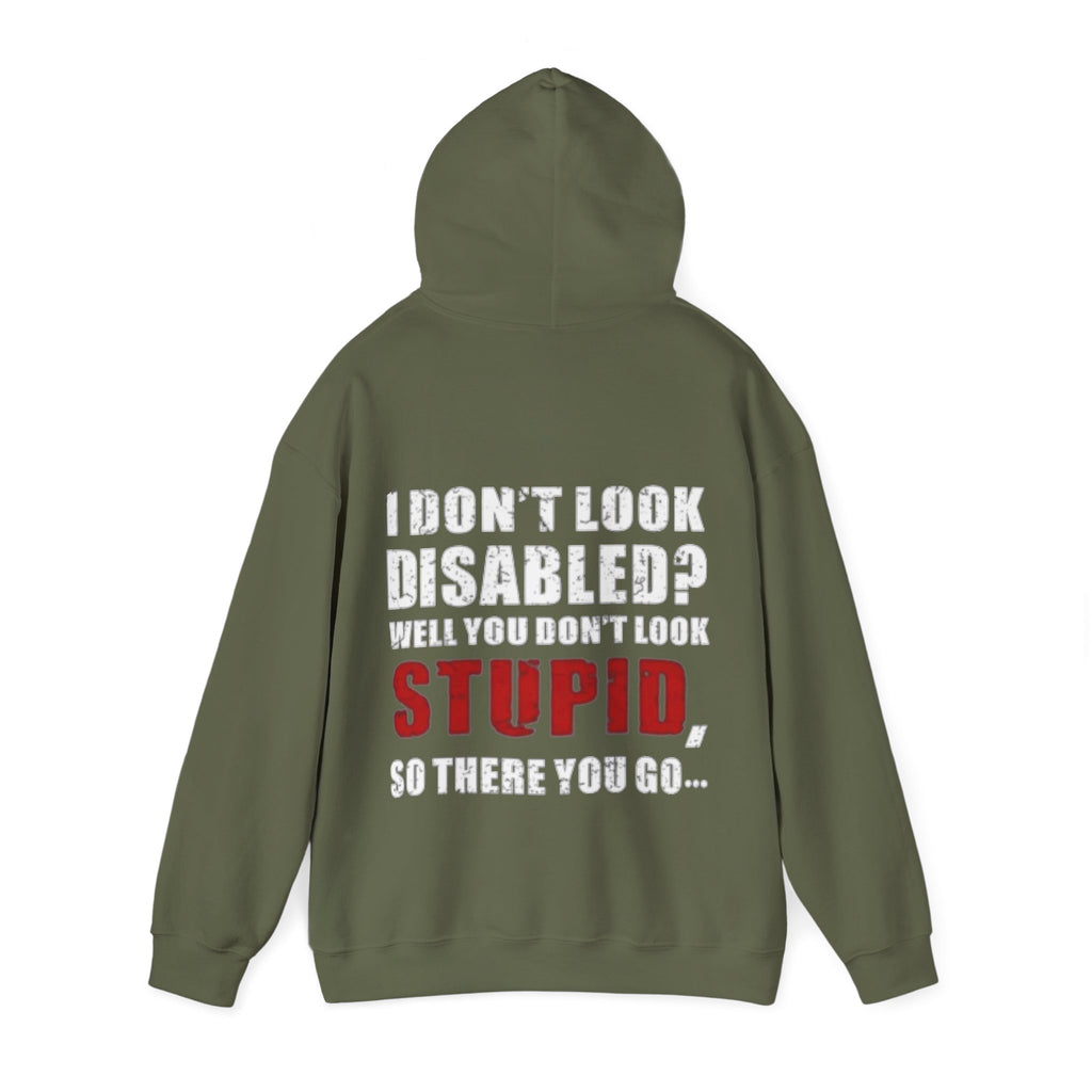 Adult Hoodie — “I Don’t Look Disabled? When You Don’t Look STUPID” Graphic Back Print