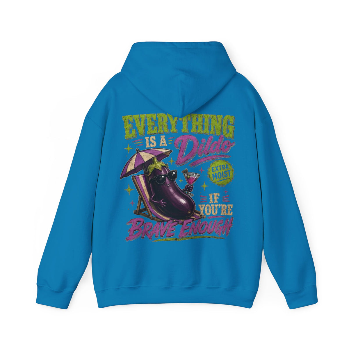 Adult Hoodie — "Everything is a Dildo If You're Brave Enough" Graphic Pullover
