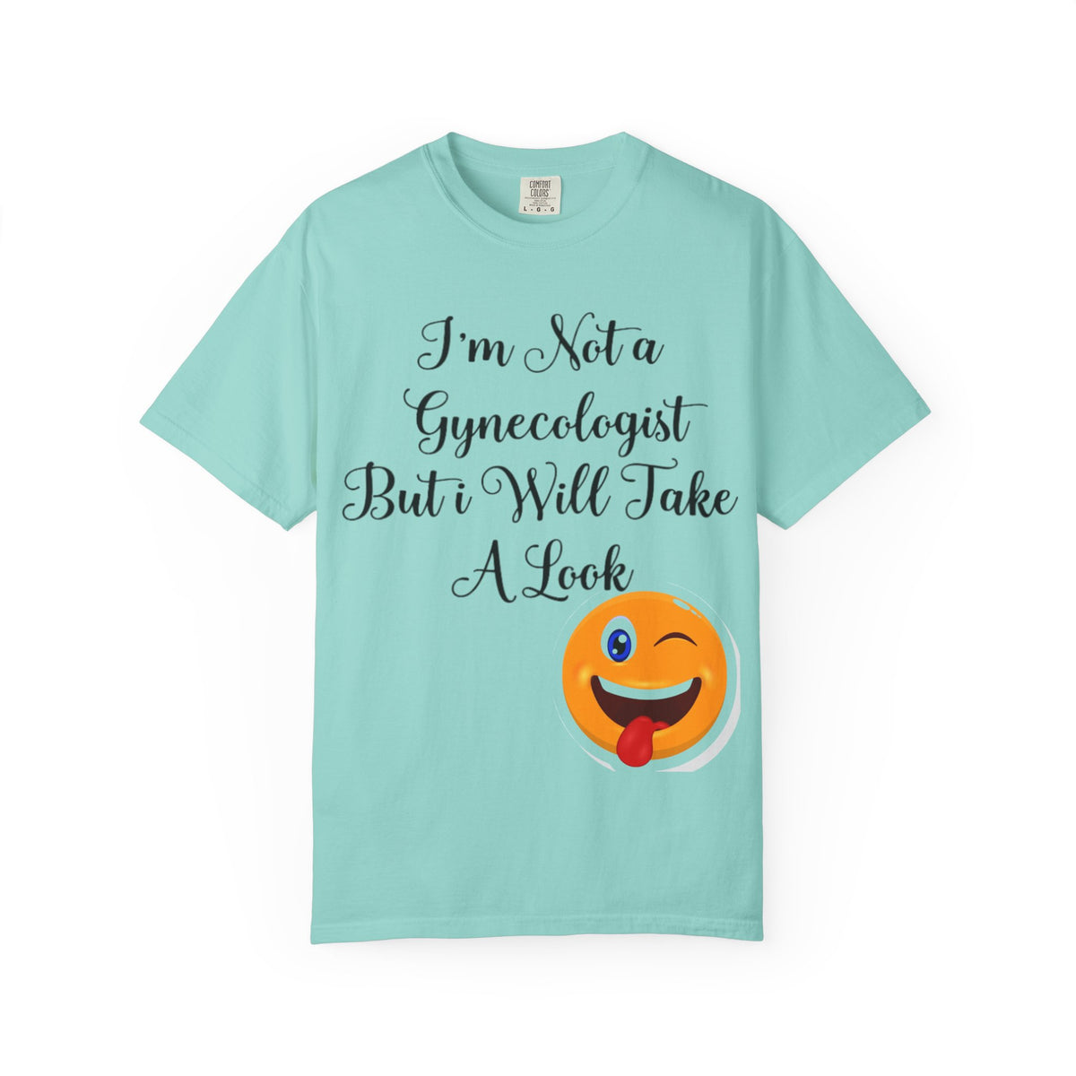 Funny Gynecologist Joke Adult T-Shirt — "I'm Not a Gynecologist But I Will Take a Look" Emoji Tee