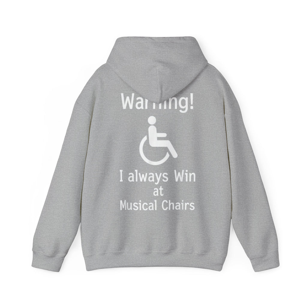 Hoodie — "Warning! I Always Win at Musical Chairs" Disability Humor Graphic Hooded Sweatshirt
