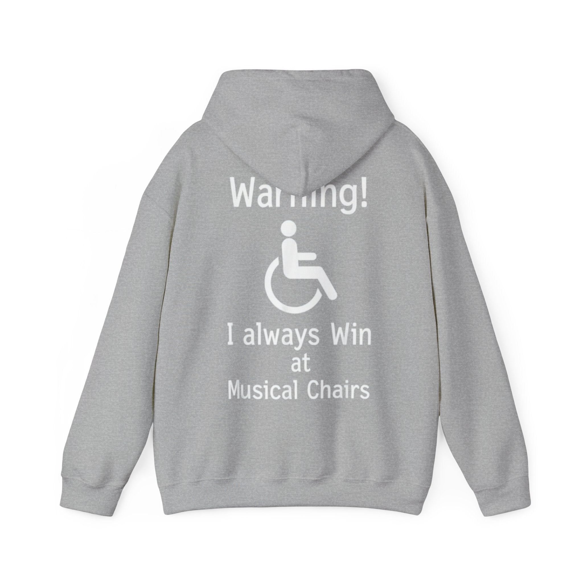 Hoodie — "Warning! I Always Win at Musical Chairs" Disability Humor Graphic Hooded Sweatshirt