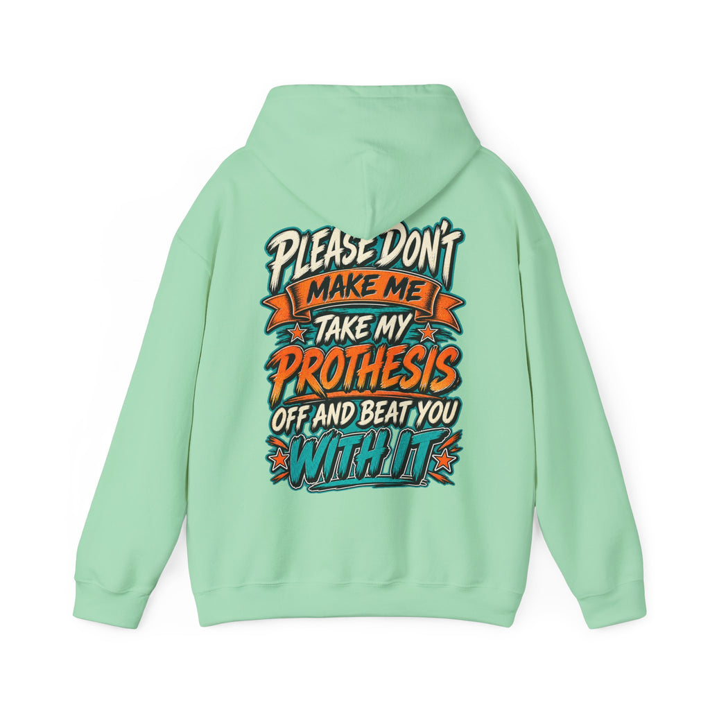 Prosthesis Humor Adult Hoodie — “Please Don’t Make Me Take My Prosthesis Off” Graphic Pullover