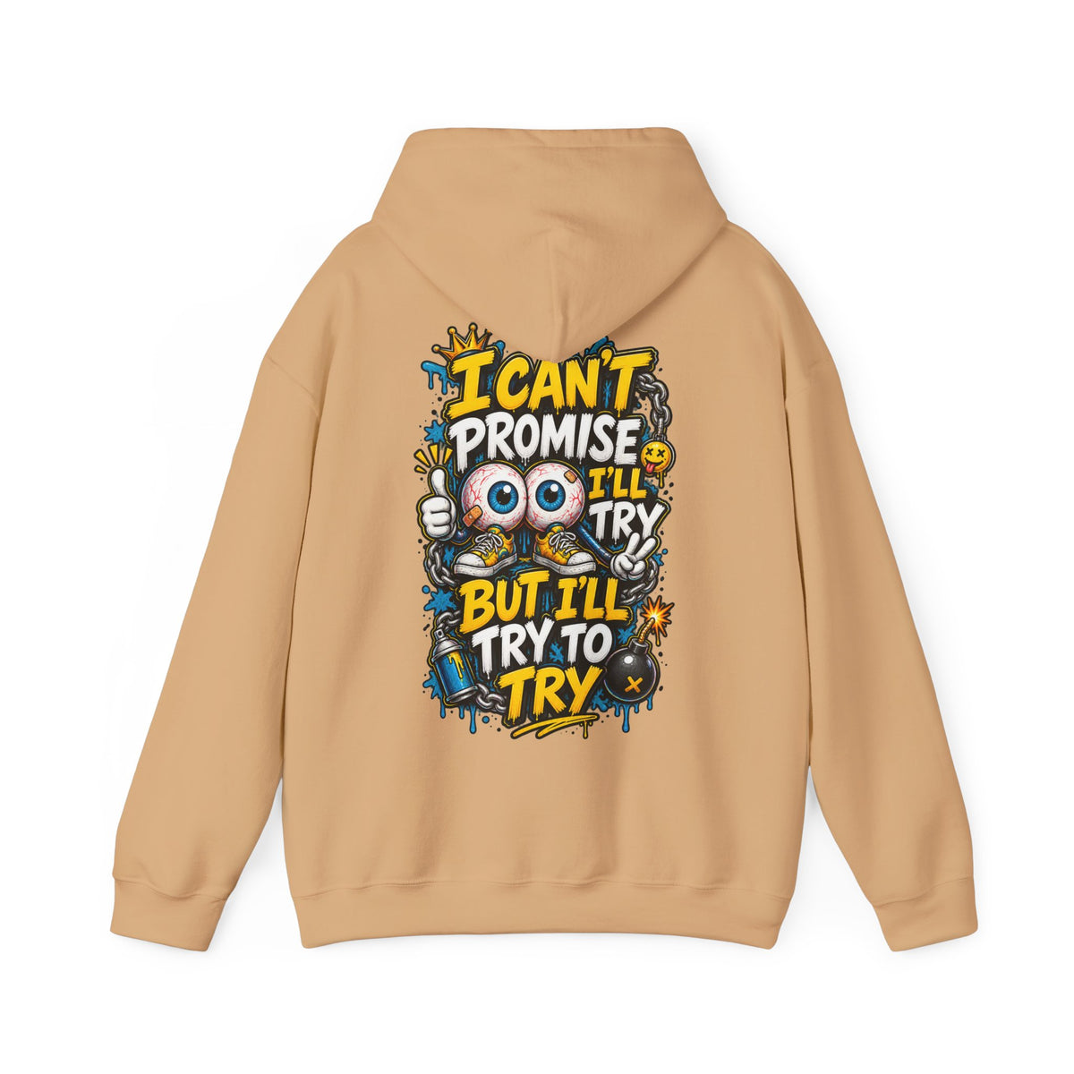 Adult Hoodie — "I Can't Promise I'll Try But I'll Try to Try" Motivational Graphic Hoodie