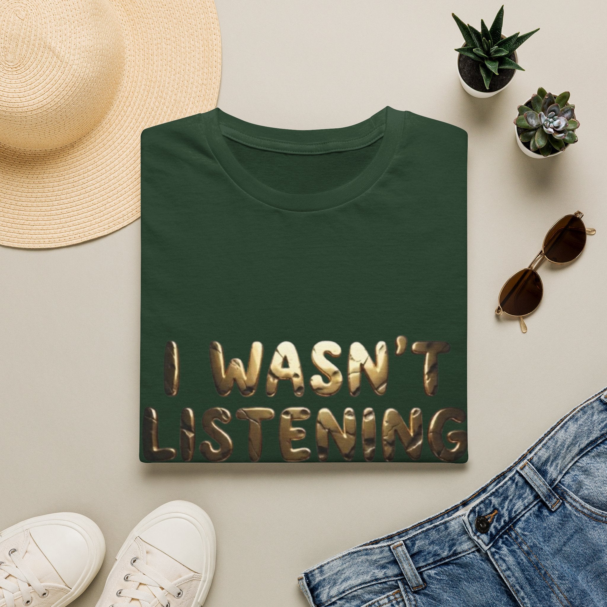 I Wasn't Listening  Adult T‑Shirt — Funny Graphic Tee for Casual Wear