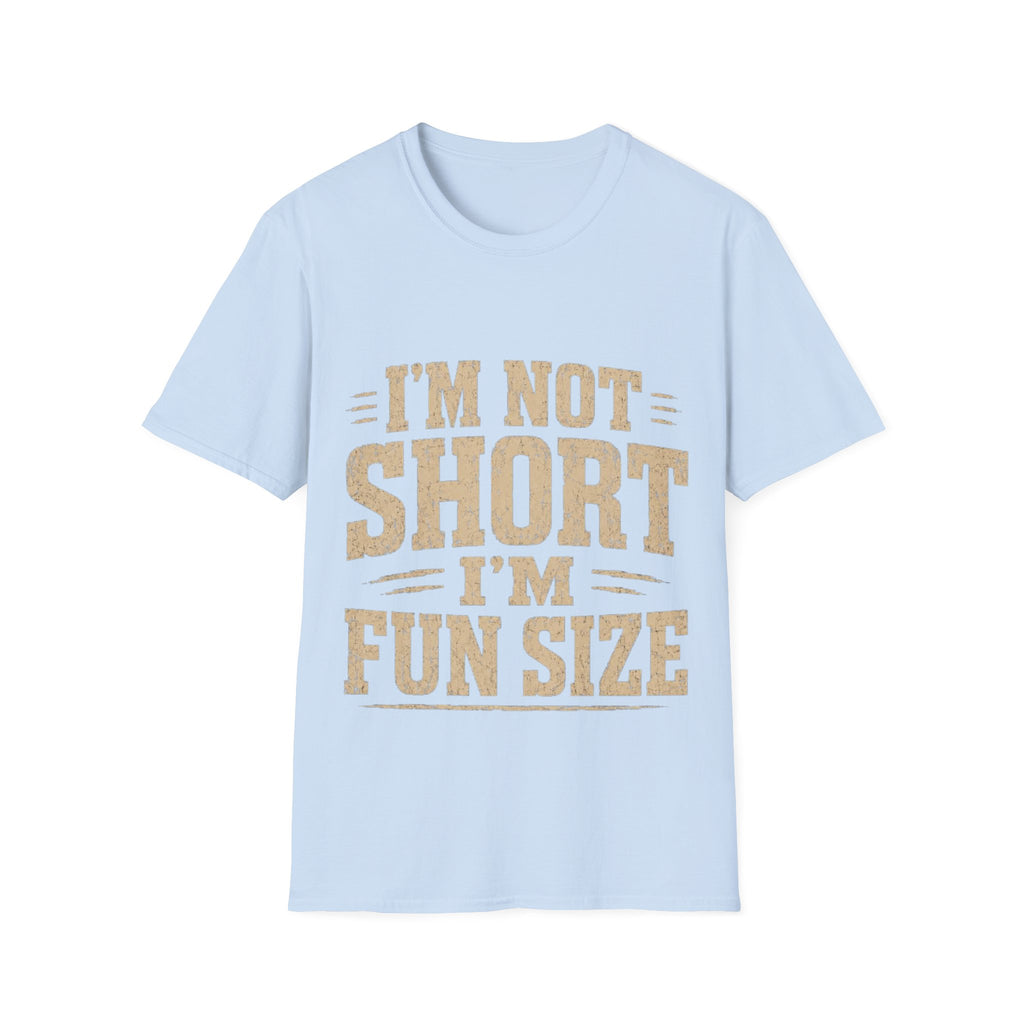 Adult T-Shirt — “I’m Not Short, I’m Fun Size” Funny Graphic Tee